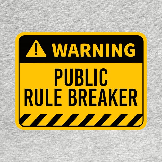 WARING Public Rule Breaker by NotSoGoodStudio